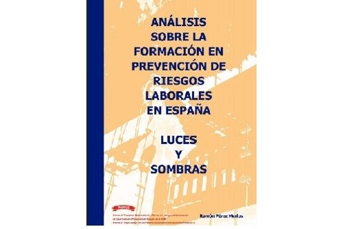 ANÁLISIS SOBRE LA FORMACIÓN EN PREVENCIÓN DE RIESGOS LABORALES EN ESPAÑA.- LUCES Y SOMBRAS