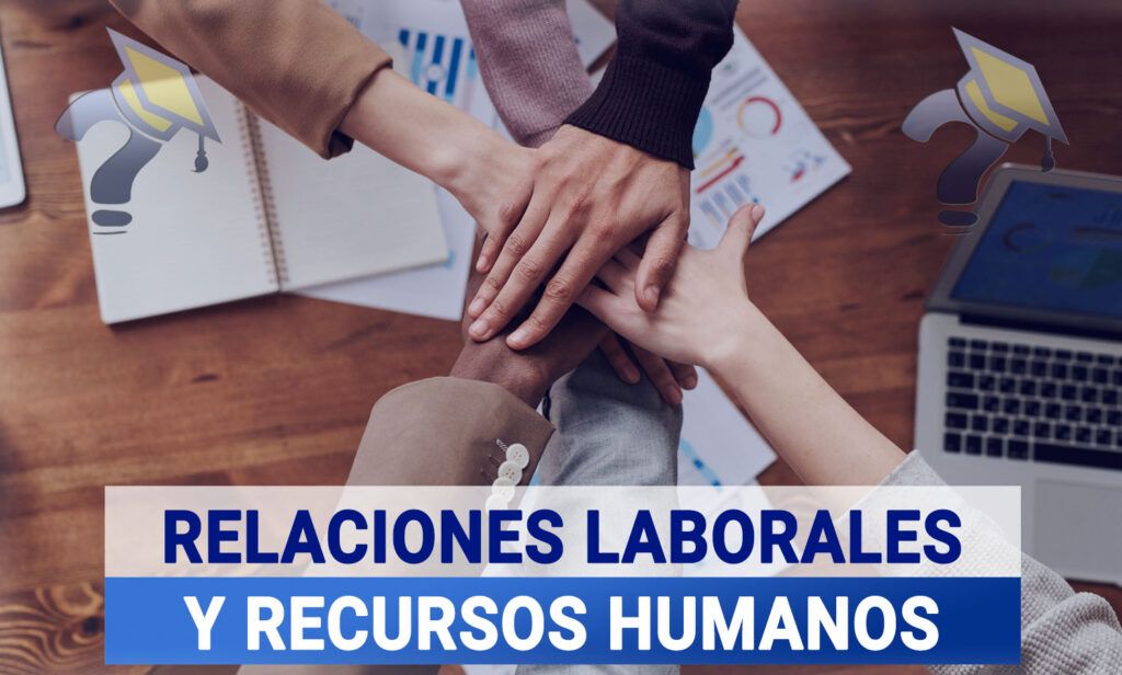 El grado de Relaciones Laborales y Recursos Humanos fuente de profesionales imprescindibles en el ámbito empresarial