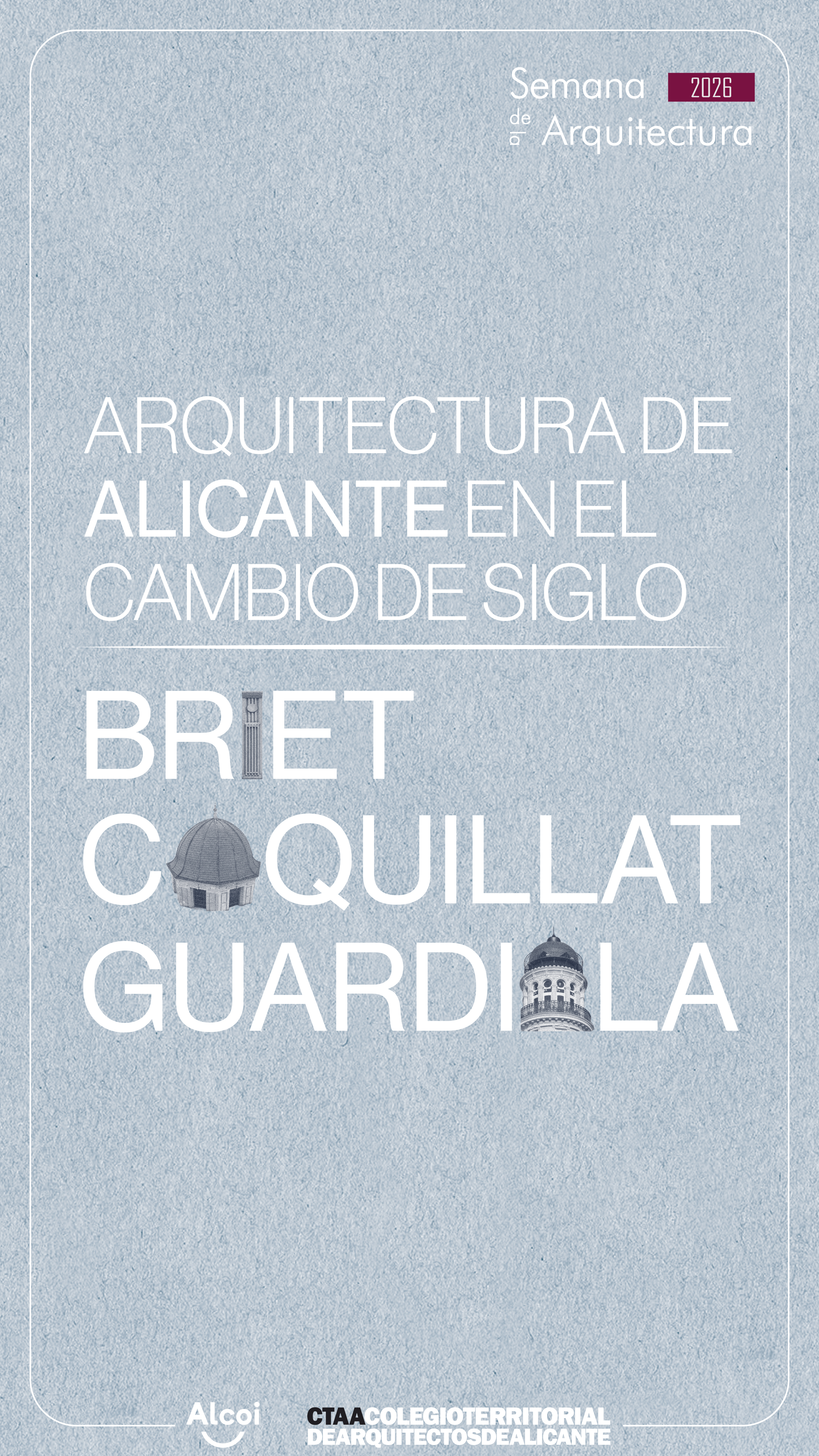 Exposición en Alcoy “Coquillat, Guardiola y Briet: Arquitectura de Alicante en el cambio de siglo”