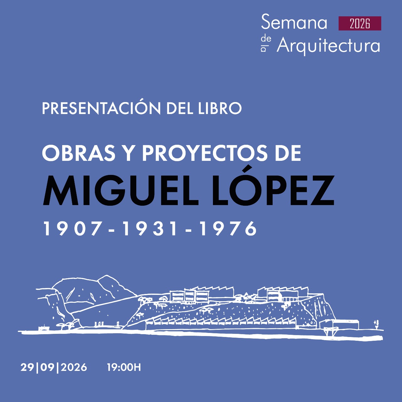 Presentación del libro “Obras y proyectos de Miguel López”