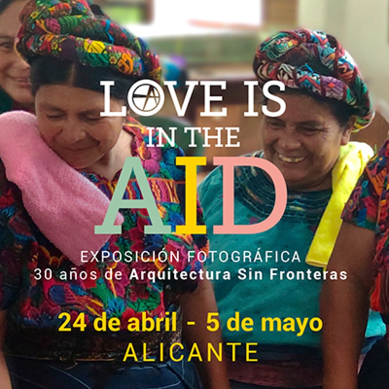 Mesa redonda. Inauguración de la exposición de Arquitectura Sin Fronteras “Love is in the AID”