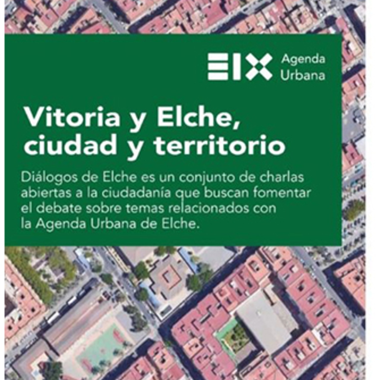 DIÁLOGOS SOBRE ELCHE: Vitoria y Elche, ciudad y territorio