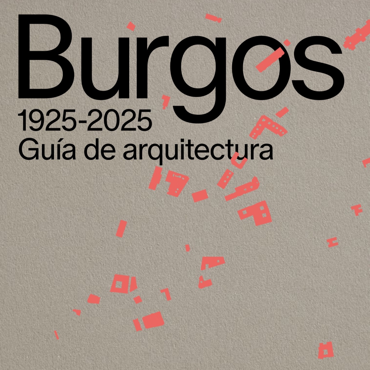 Burgos 1925-2025. Guía de arquitectura
