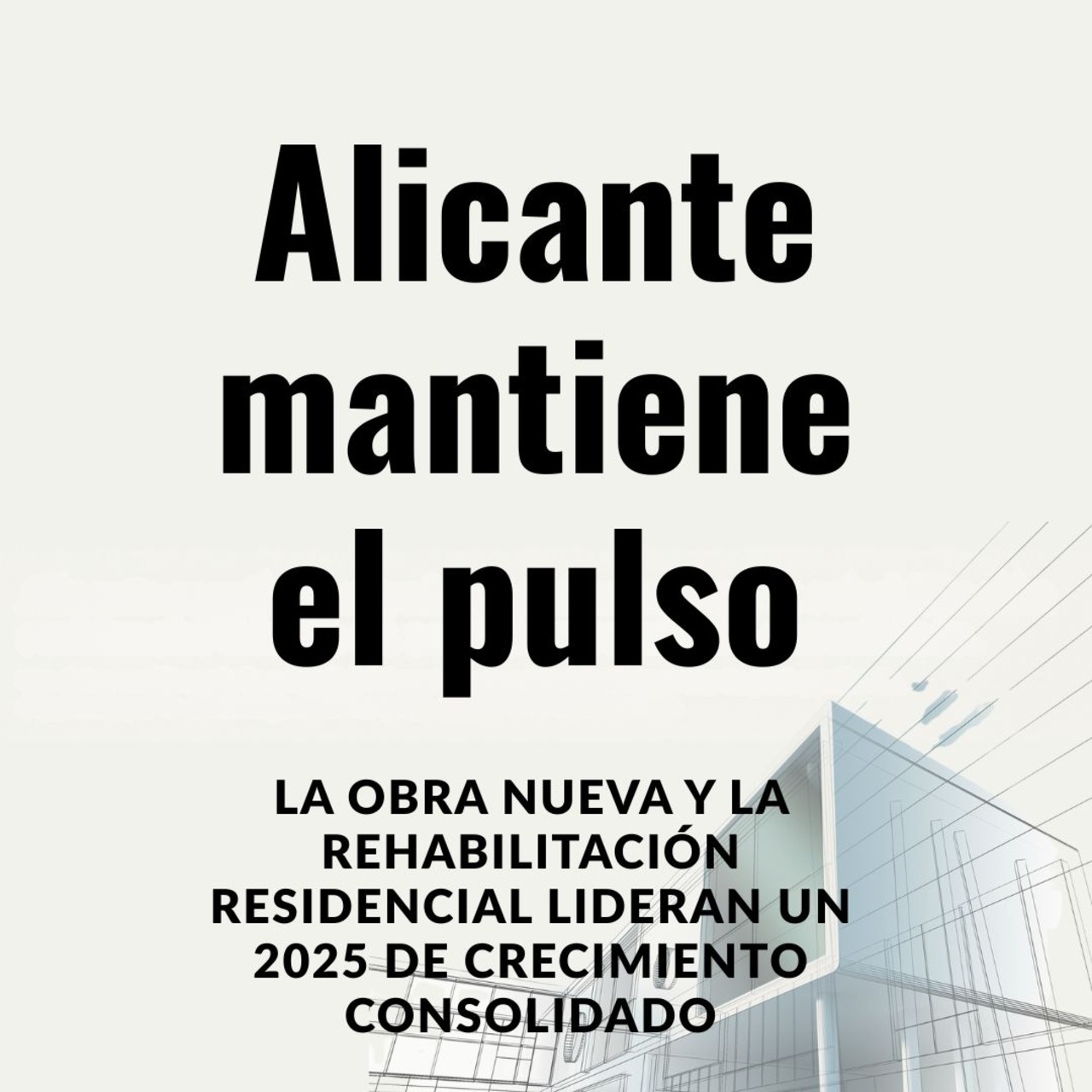 La construcción mantiene el pulso en Alicante
