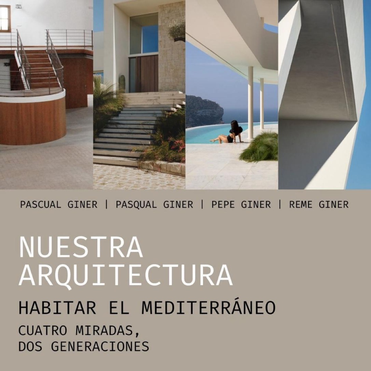 Nuestra Arquitectura: Habitar el Mediterráneo. Cuatro miradas, dos generaciones