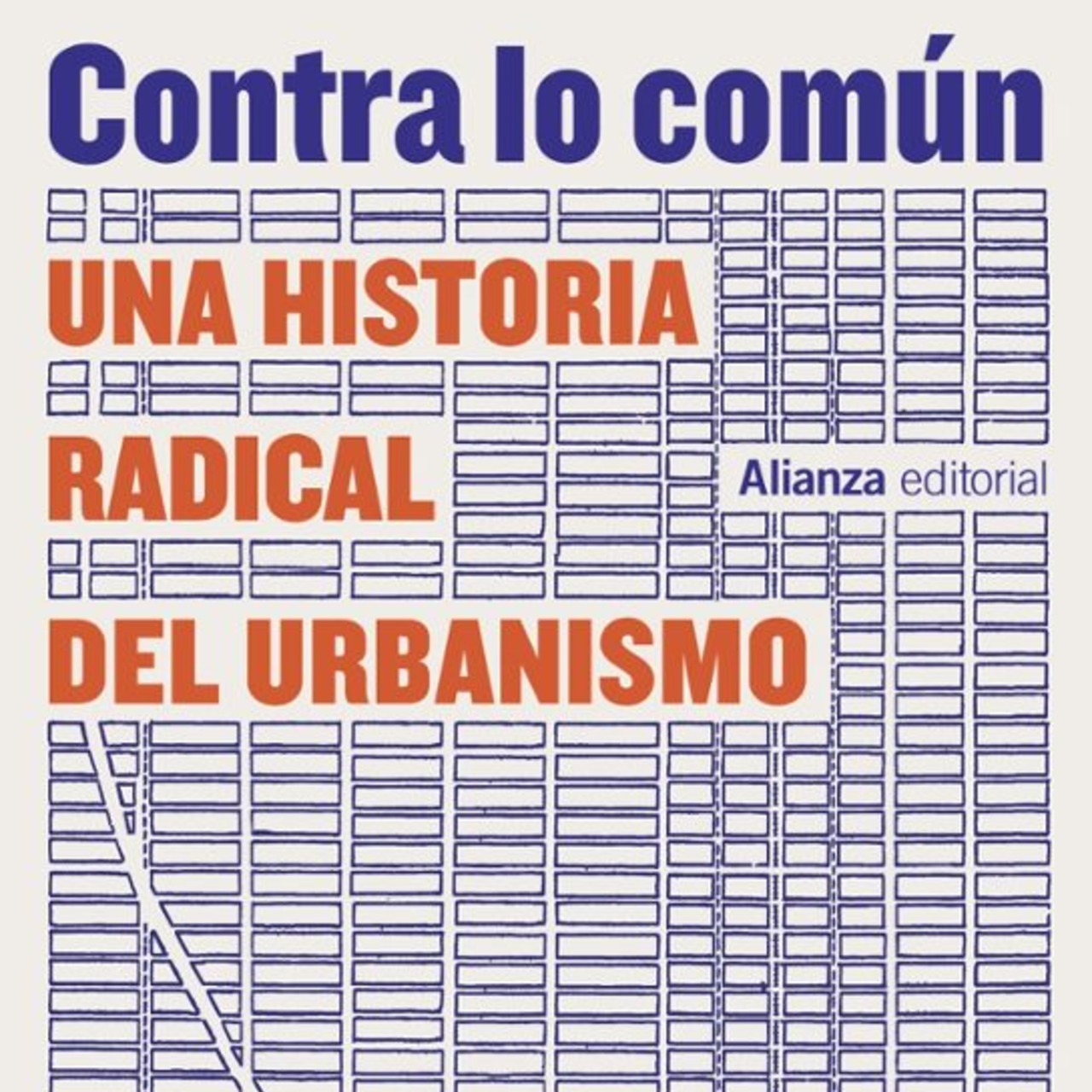 Contra lo común. Una historia radical del urbanismo
