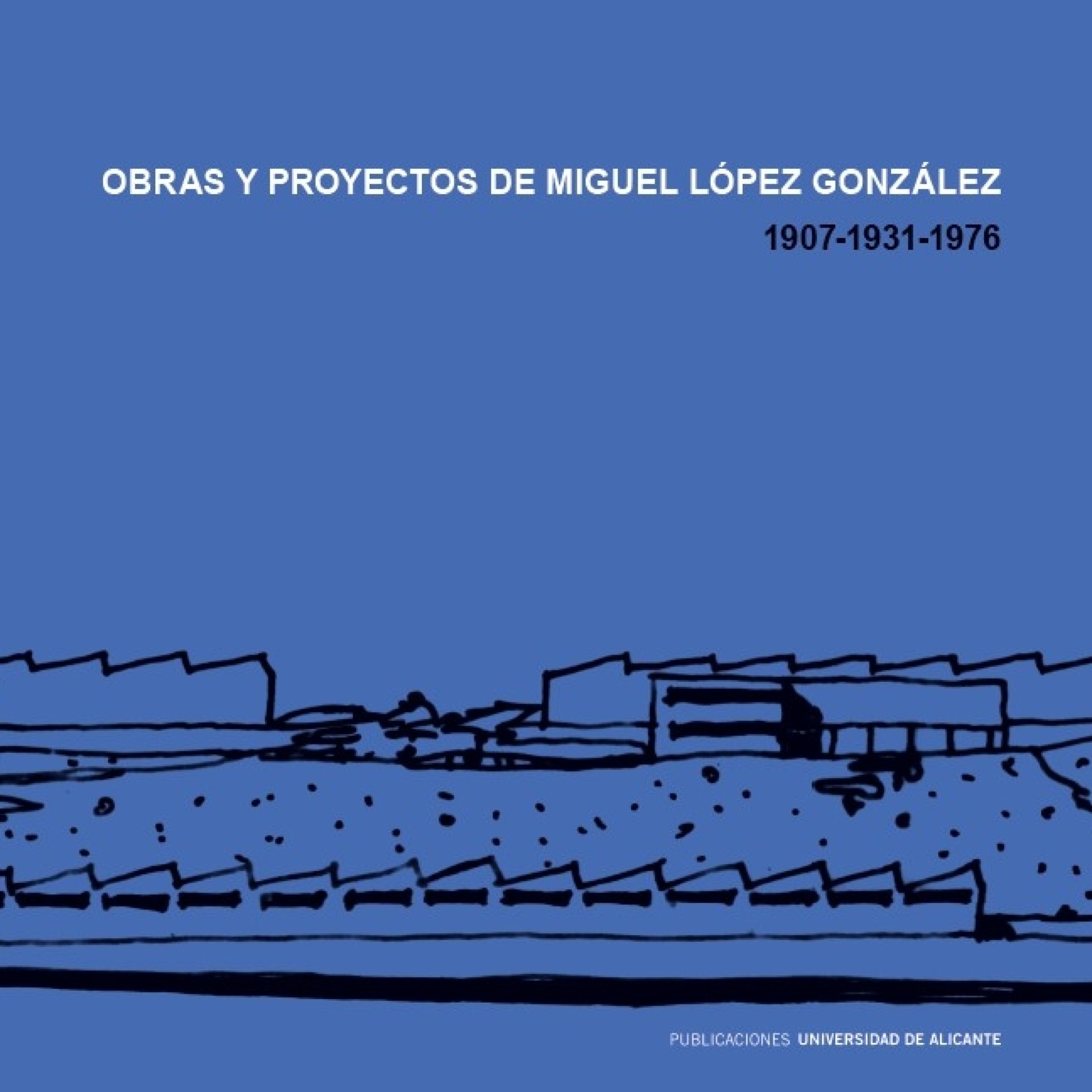 Libro “Obras y proyectos de Miguel López”. 1907-1931-1976